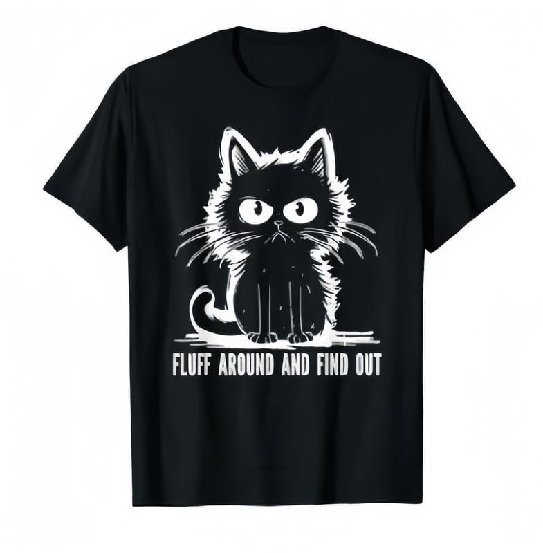 Funny Cat Shirt Fluff Around And Find Out Gifts Men Women T-Shirt