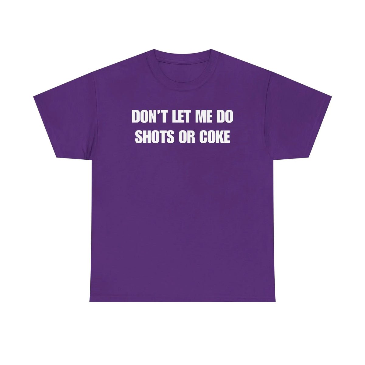 DON'T LET ME Unisex Heavy Cotton Tee - Shots - Funny Shirt - Alcohol - Bar - Gift for Men and Women