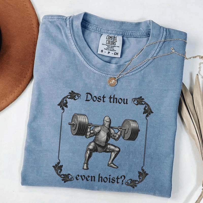 Comfort Colors Funny Gym TShirt, Dost Thou Even Hoist, Medieval Knight T-Shirt, Ren Faire, Funny Medieval Tee, Funny Gym T-Shirt, Gym Rat Gift