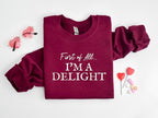 First of All I'm a Delight Sweatshirt