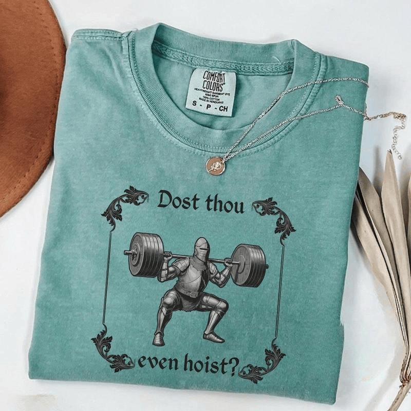 Comfort Colors Funny Gym TShirt, Dost Thou Even Hoist, Medieval Knight T-Shirt, Ren Faire, Funny Medieval Tee, Funny Gym T-Shirt, Gym Rat Gift