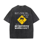 But Officer the Sign Said Do a Burnout Funny Hoodie Casual Street Style Fabric Pullover Hooded Sweatshirt for Women for Men, Perfect Gift
