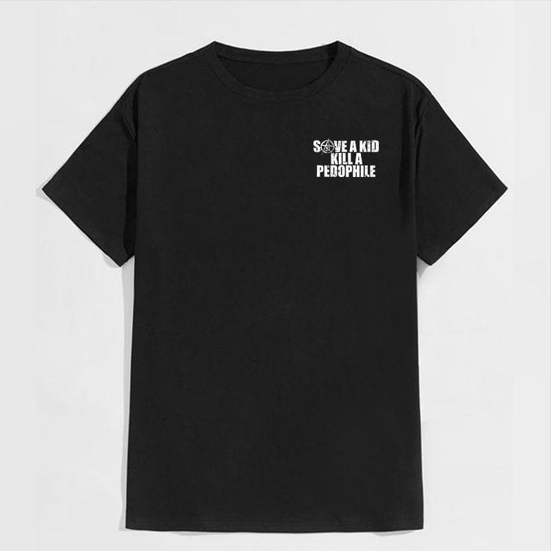 SAVE A  KILL A PEDOPHILE 2 Side Shirt, Hoodies, Crewnecks – Gifts Suitable for Anyone
