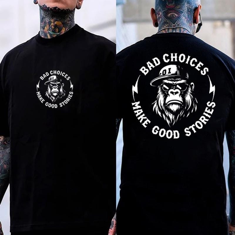 (Beidseitig bedruckt) Schlechte Entscheidungen ergeben gute Geschichten – T-Shirt mit Schimpansen-Print für Herren 