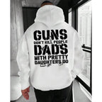 Guns Don’t Kill People, Dads With Pretty Daughters Do Hoodie – Protective Dad Humor T Shirt for Men – Funny Father Graphic Sweatshirt