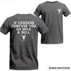 If Genders Confuse You, Go Milk a Bull Men's T-Shirt Sweatshirt Hoodie