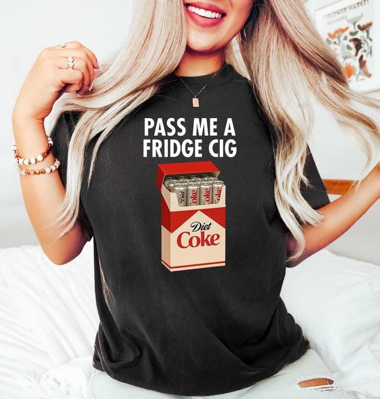 Just a Fridge Cigg Diet Coke Sweatshirt, Sarcastic Meme Shirt, Give me a Diet Coke Shirt, Emotional Coke Lover Shirt, Cute Funny Shirt