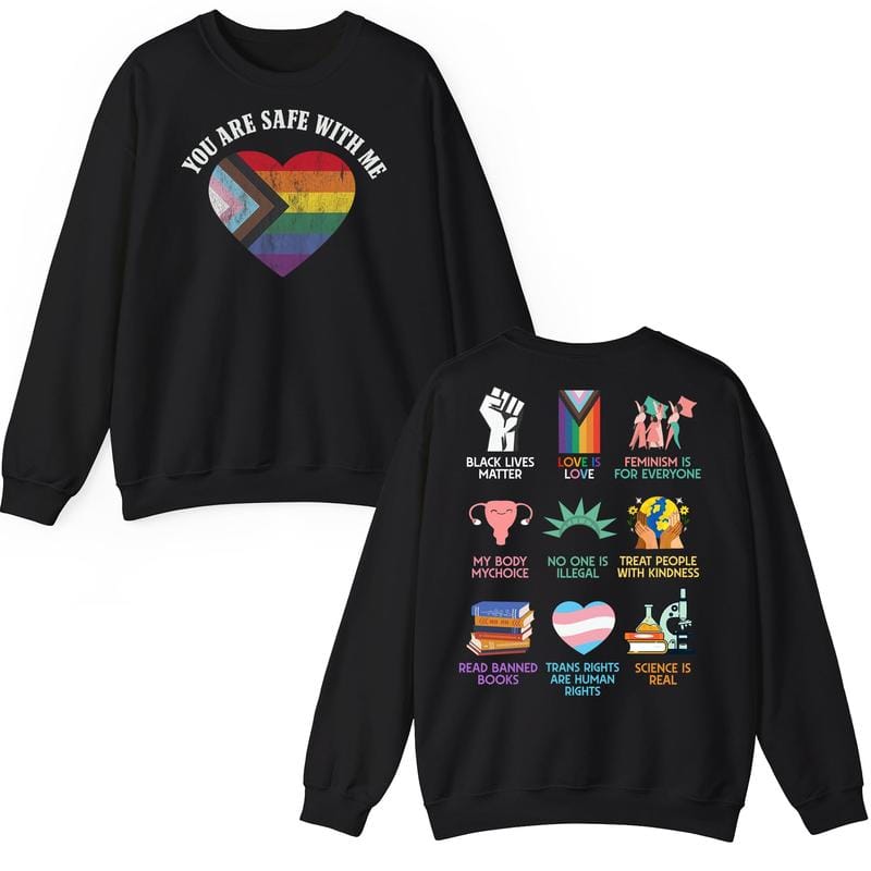Equality Shirt, Human Rights shirt, Equal Rights, You're Safe With Me T-Shirt /Sweatshirt/Hoodie