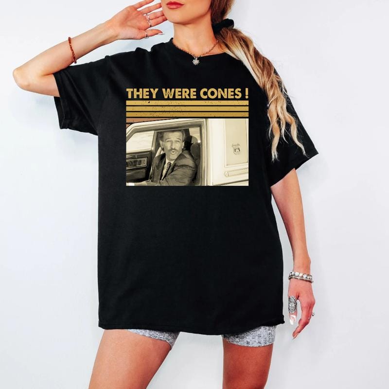 They Were Cones Retro Quote Shirt, Vintage Humor Graphic Tee, Classic Meme Style Unisex T-Shirt, Casual Everyday Wear