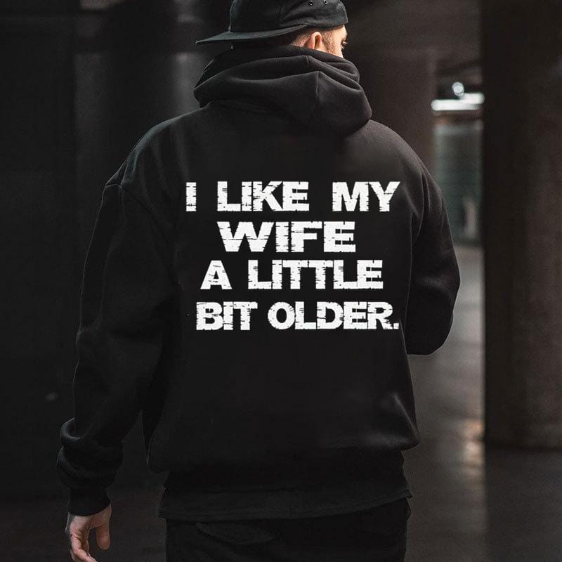 Ich mag meine Frau etwas älter – T-Shirt, Sweatshirt, Hoodie 