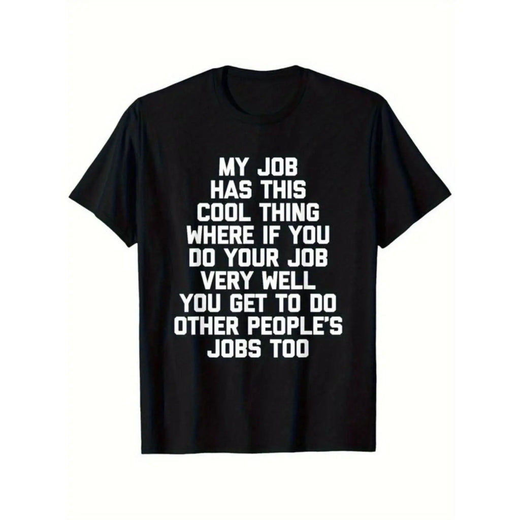 Funny Office Job Saying T-Shirt - "My Job Has This Cool Thing..." Bold Text Work Tee - Soft Breathable Cotton Shirt for Men & Women - Office Gifts