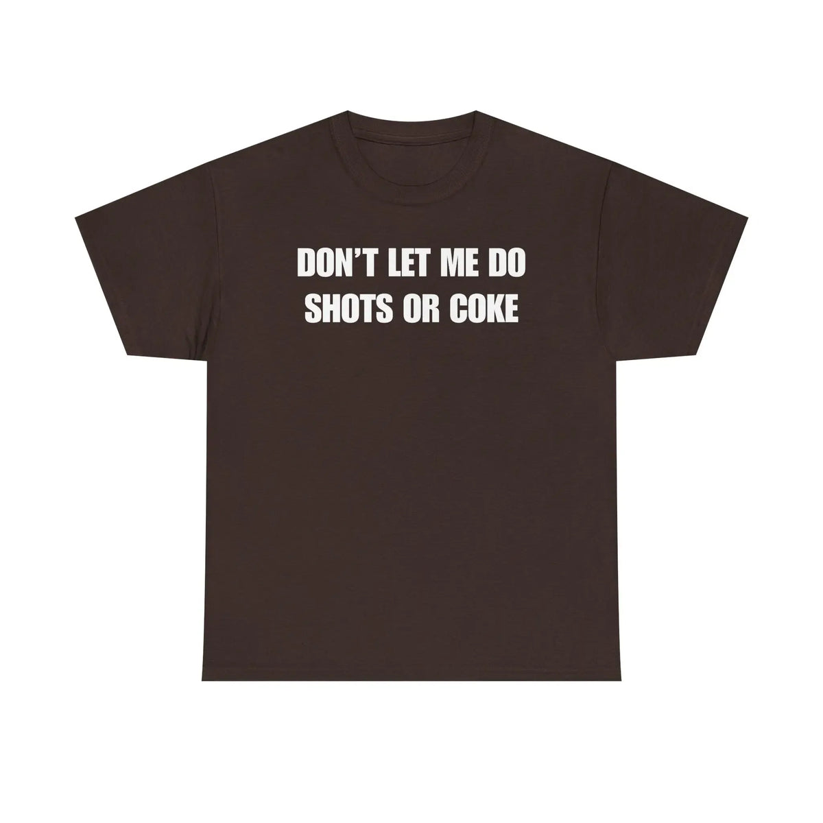 DON'T LET ME Unisex Heavy Cotton Tee - Shots - Funny Shirt - Alcohol - Bar - Gift for Men and Women