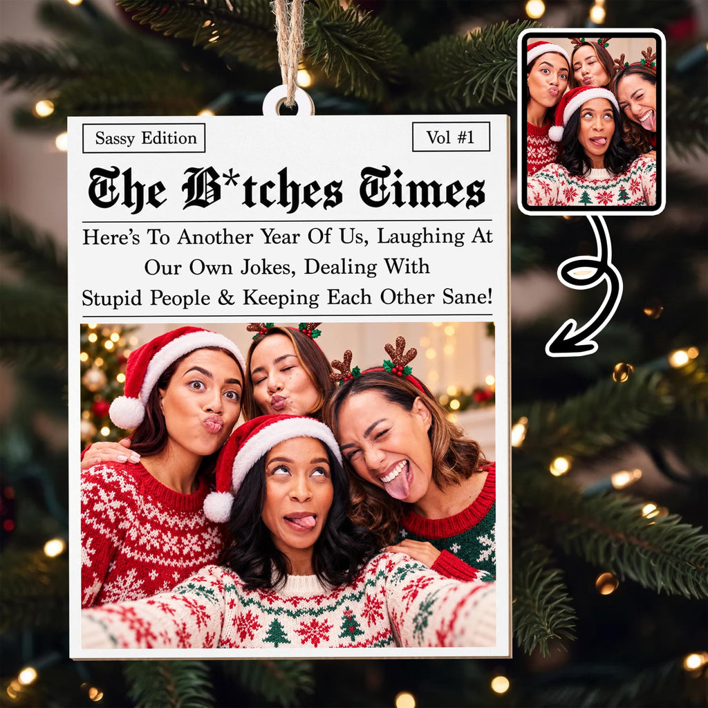 The B*tches Times Newspaper, Custom Wood Ornament, Gift For Bestie - 1