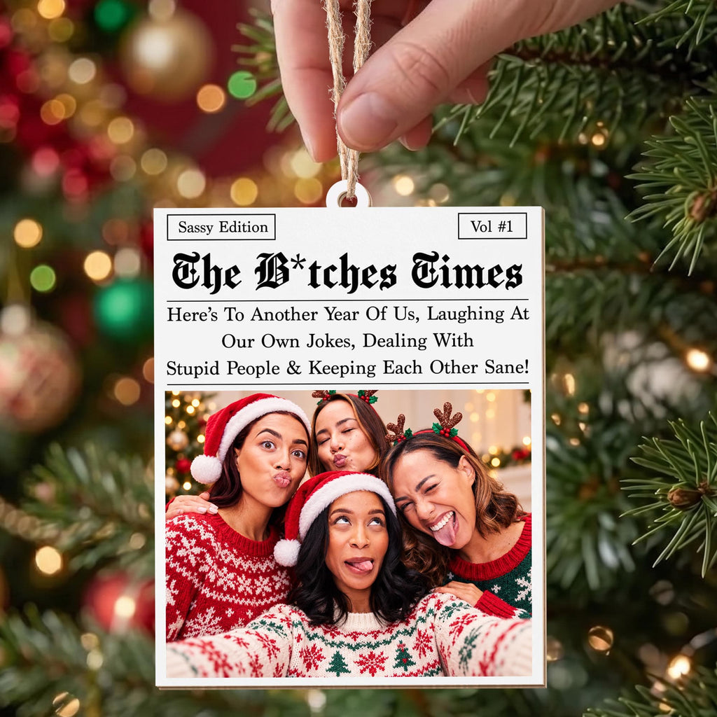 The B*tches Times Newspaper, Custom Wood Ornament, Gift For Bestie - 2