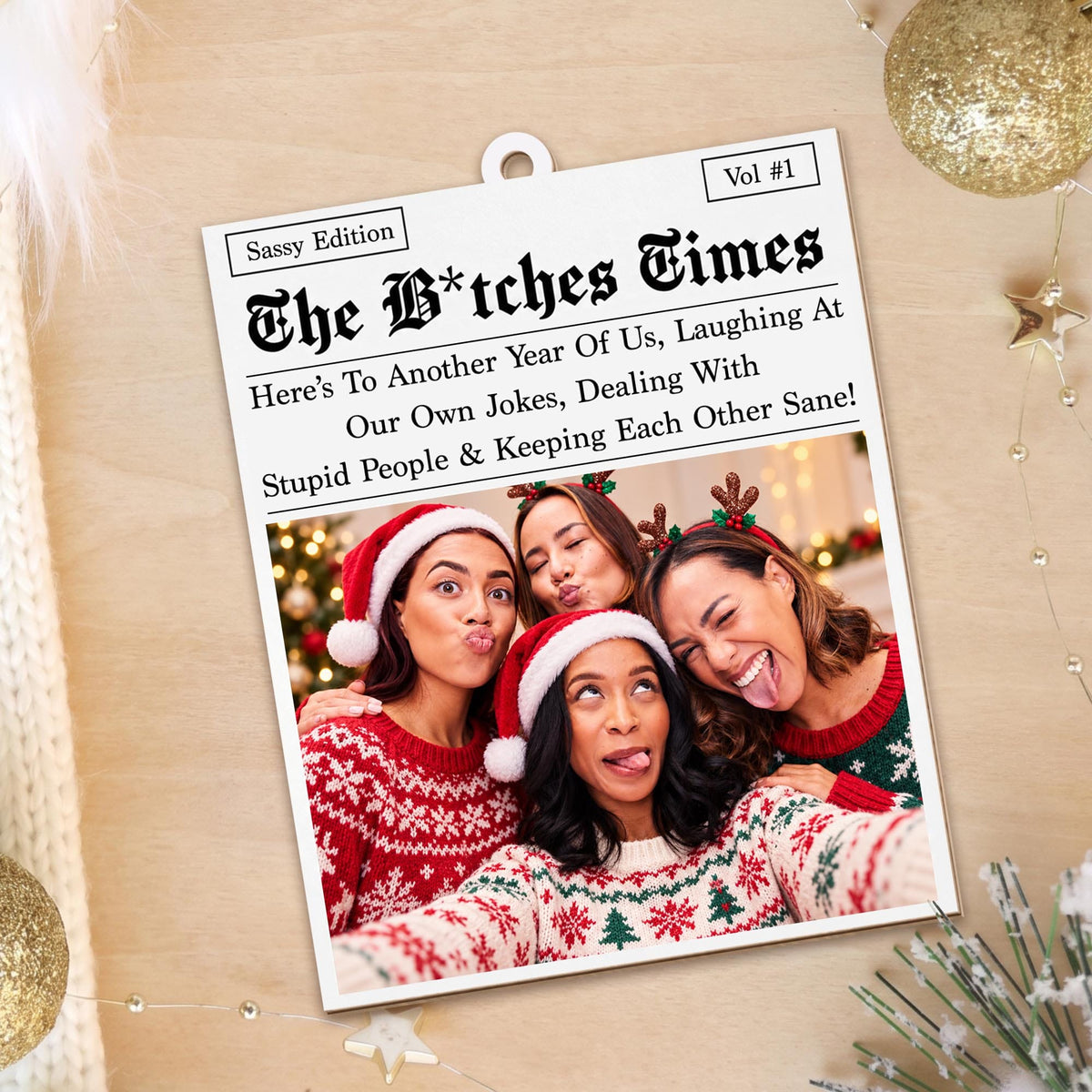The B*tches Times Newspaper, Custom Wood Ornament, Gift For Bestie - 12