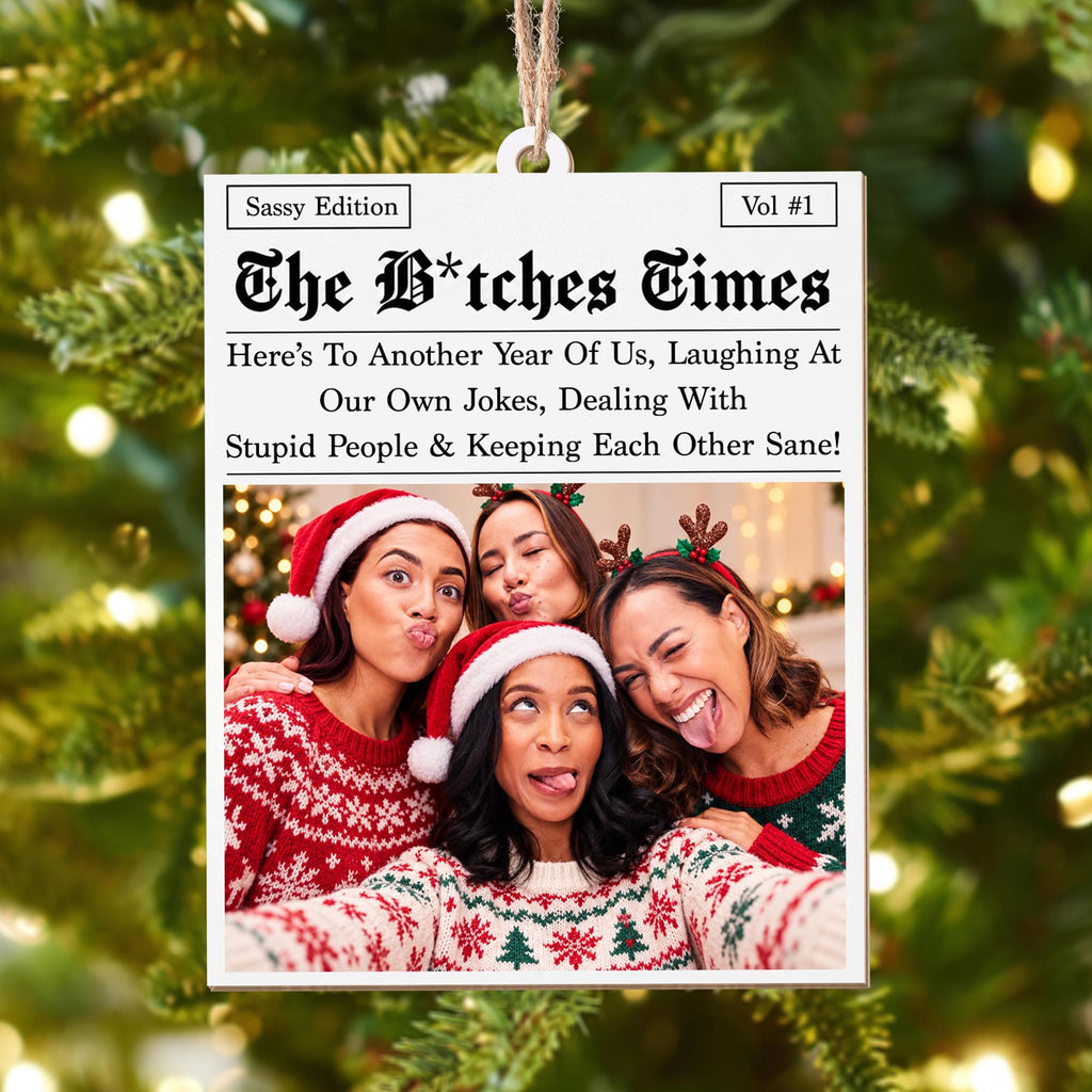 The B*tches Times Newspaper, Custom Wood Ornament, Gift For Bestie - 4