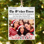 The B*tches Times Newspaper, Custom Wood Ornament, Gift For Bestie - 4