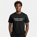 Daddy Needs A Guinness Shirt