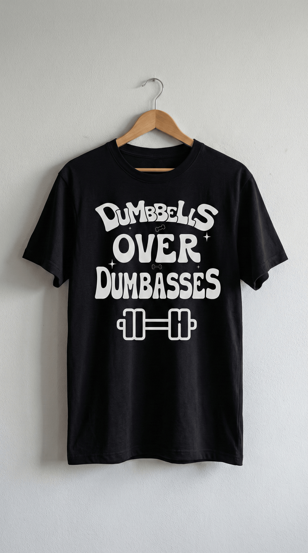 Dumbbells over dumbasses shirt
