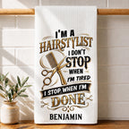 I'm A Hairstylist I Don't Stop, Personalized Kitchen Towel, Gift For Hairdressers - 1