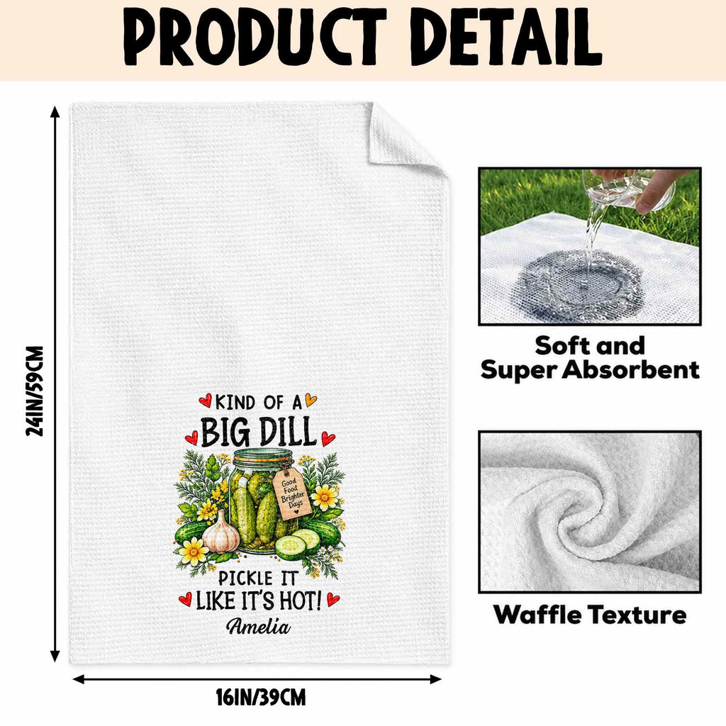 Kind Of A Big Dill, Personalized Kitchen Towel, Gift For Pickle Lovers - 7