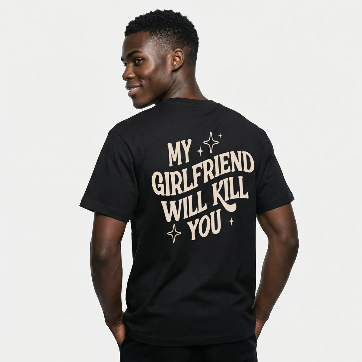 My Girlfriend or boyfriend Will Kill You T-Shirt/Hoodie