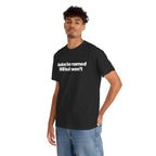Dudes Be Named Will But Won't Shirt - Funny Will T Shirt, Unisex Cotton Tee