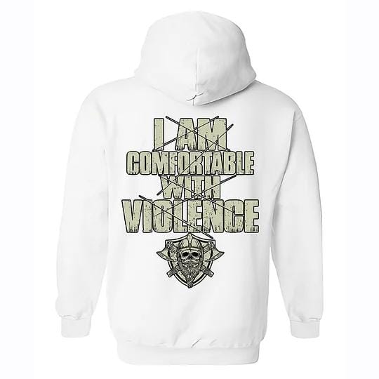(Two side) I Am Comfortable With Violence T-Shirt, Sweatshirt, Hoodie