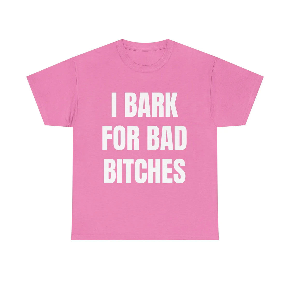 I Bark for Bad B*tches Shirt – Viral TikTok Funny Shirt for Men, Delulu Dog Boy Tee, Gen Z Meme Humor Shirt, Unhinged Simp Energy Graphic Tee