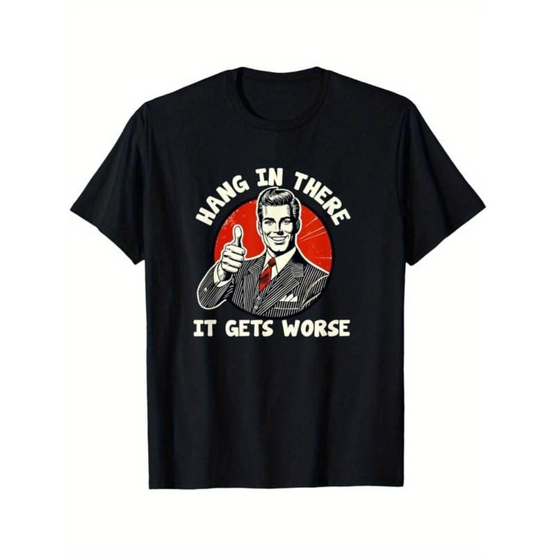100% Cotton Golf Gift T-Shirt For Men and Women Men's Humorous Graphic T-Shirt - "Hang in There, It Gets Worse" Print