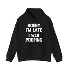 Sorry I'm Late, I Was Pooping" - Funny Sarcastic Cotton T-Shirt for | Short Sleeve, Regular Fit | Machine Washable