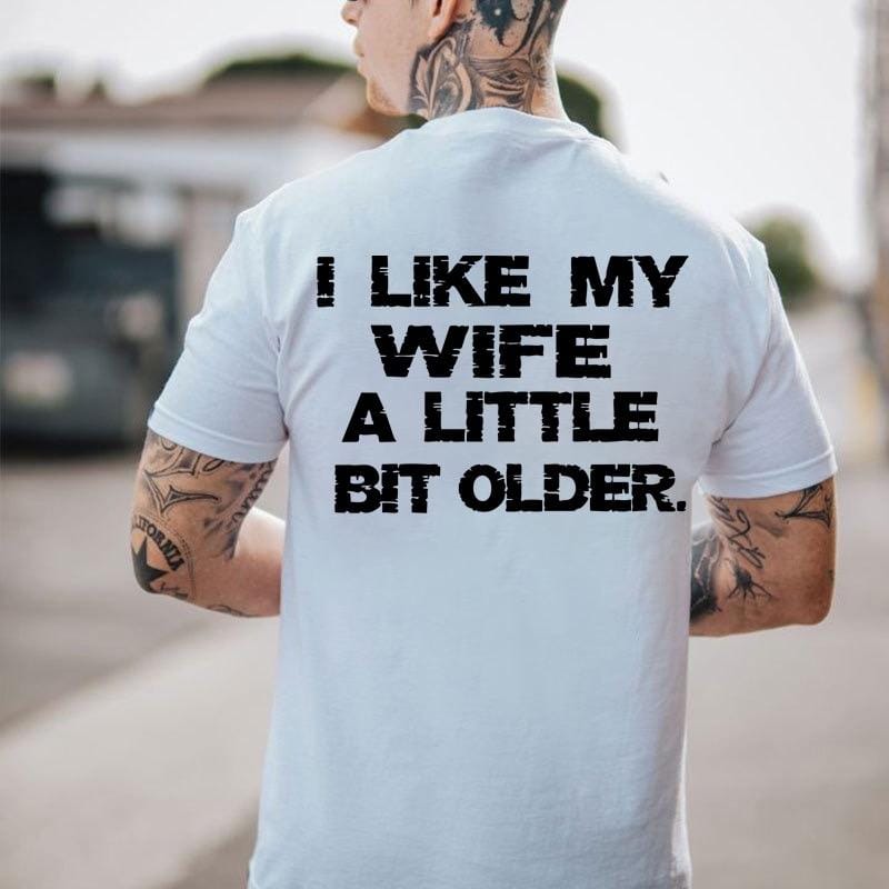 Ich mag meine Frau etwas älter – T-Shirt, Sweatshirt, Hoodie 