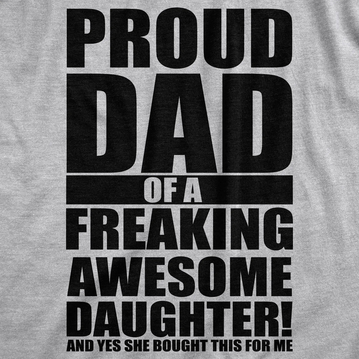 Mens Proud Dad Of A Freaking Awesome Daughter T shirt Funny Fathers Day Tee Mens Funny T Shirts Cool Vintage Fashion T-Shirt Gift Classic Menswear Dad Joke Apparel for Men Funny Daughter Short Sleeve Novelty Light Grey