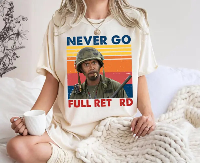 Never Go Full Vintage Shirt, Funny Army Movie Shirt, Meme Shirt, Unisex