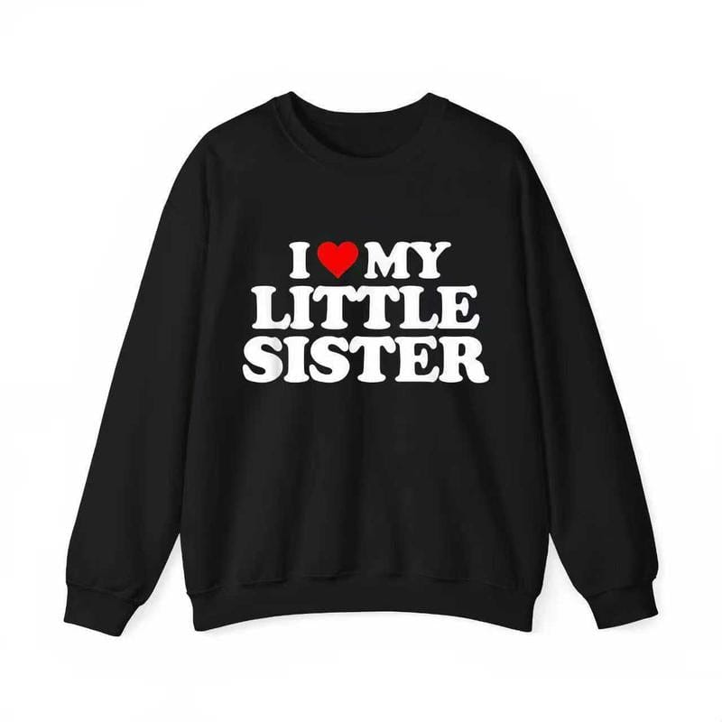 I Love My Little Sister - Heart Funny Fun Gift Unisex T-Shirt