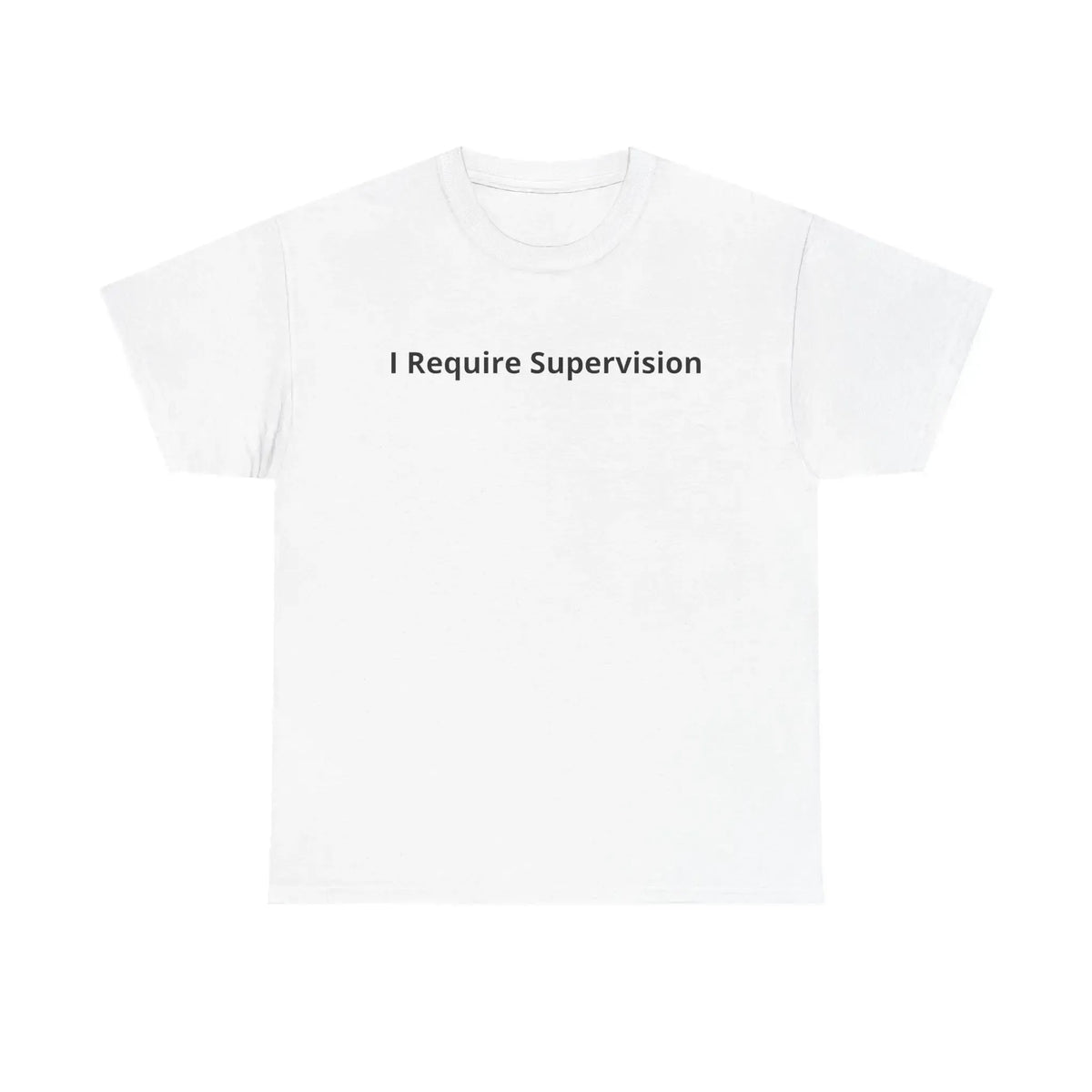"I Require Supervision T-Shirt | Funny Phrase Tee, Humor Shirt, Cotton Tee "