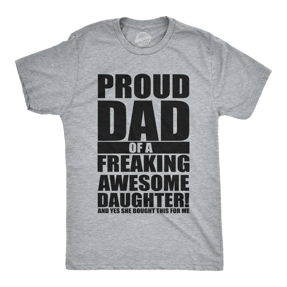Mens Proud Dad Of A Freaking Awesome Daughter T shirt Funny Fathers Day Tee Mens Funny T Shirts Cool Vintage Fashion T-Shirt Gift Classic Menswear Dad Joke Apparel for Men Funny Daughter Short Sleeve Novelty Light Grey