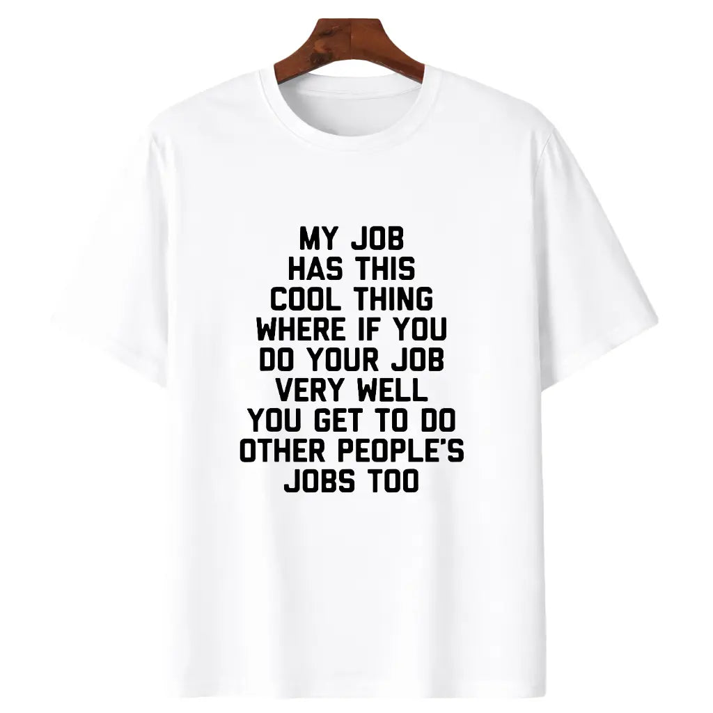 Funny Office Job Saying T-Shirt - "My Job Has This Cool Thing..." Bold Text Work Tee - Soft Breathable Cotton Shirt for Men & Women - Office Gifts