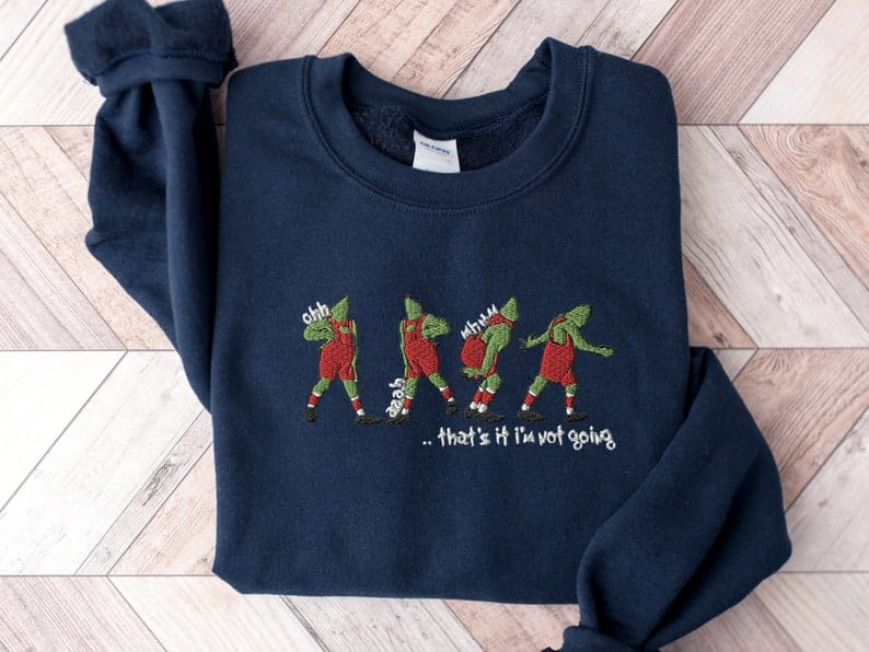 Embroidered That's It I'm Not Going Sweatshirt, Ugly Christmas Sweater, Funny Christmas Shirt, Christmas Gift, Merry Christmas Sweatshirt