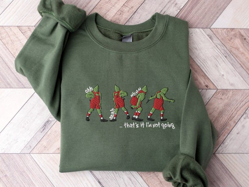 Embroidered That's It I'm Not Going Sweatshirt, Ugly Christmas Sweater, Funny Christmas Shirt, Christmas Gift, Merry Christmas Sweatshirt