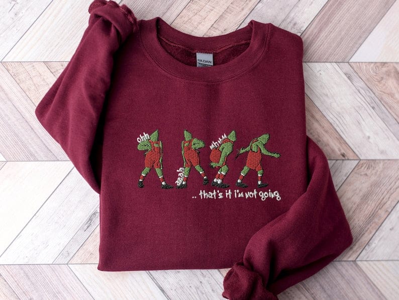 Embroidered That's It I'm Not Going Sweatshirt, Ugly Christmas Sweater, Funny Christmas Shirt, Christmas Gift, Merry Christmas Sweatshirt